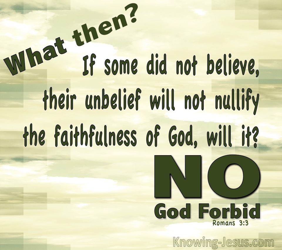Romans 3:3 Unbelief Will Not Nullify Gods Faithfulness (sage)